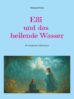 cover image of Elli und das heilende Wasser
